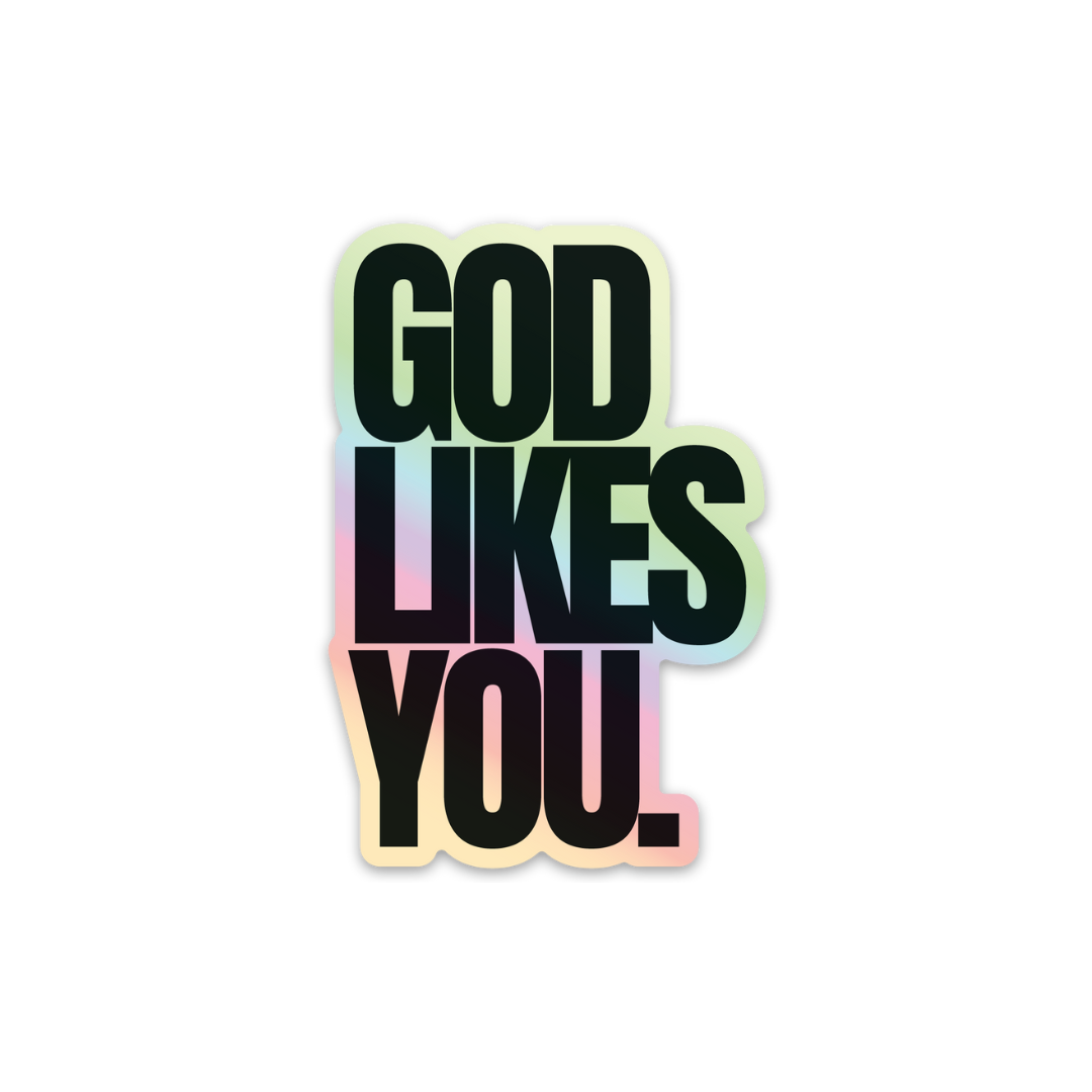 God Likes You Holographic Sticker