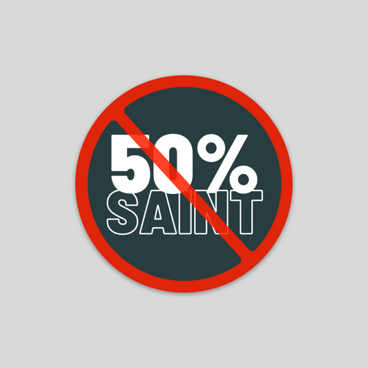 No Half Saints Decal ✨
