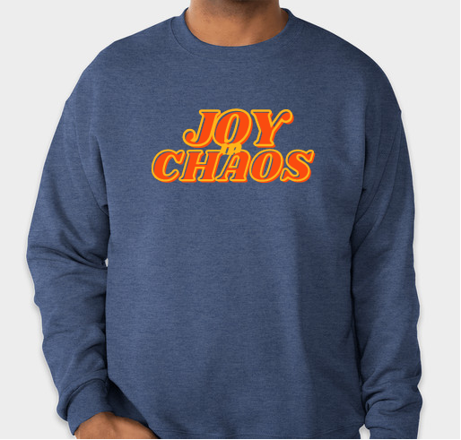 Joy In Chaos Sweatshirt